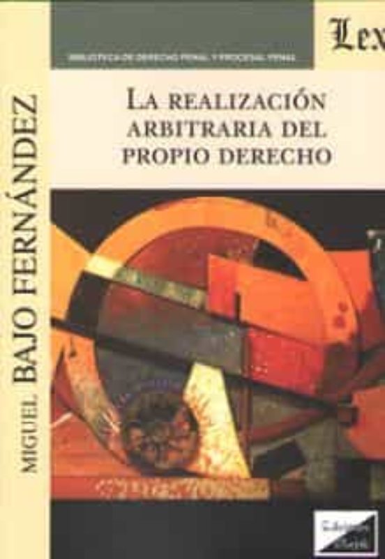 La Realizacion Arbitraria Del Propio Derecho