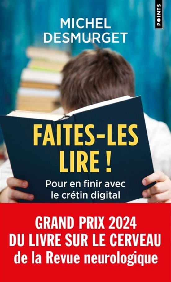Faites-les Lire ! : Pour En Finir Avec Le Crétin Digital