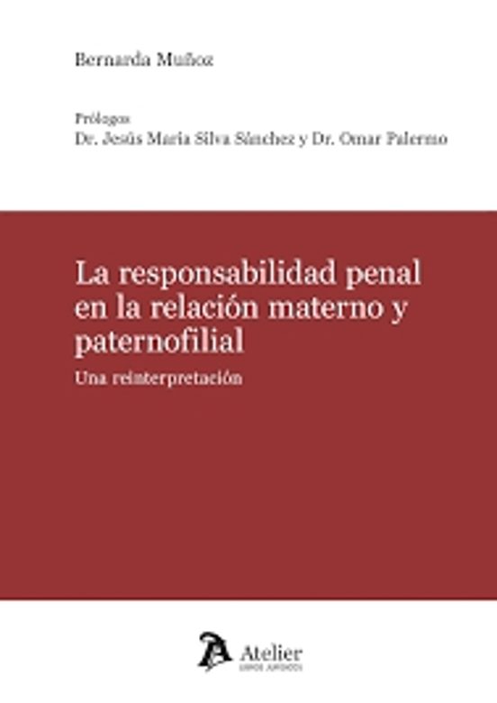 Responsabilidad Penal En La Relación Materno Y Paternofiliar Una Reint