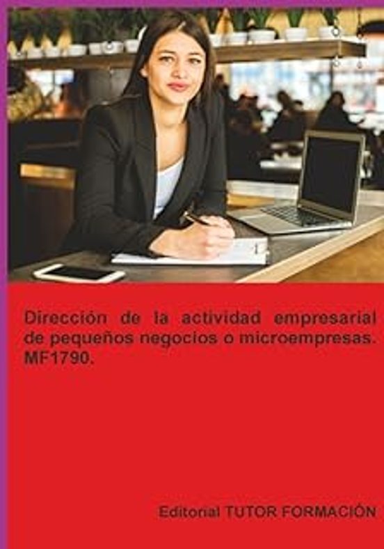 Mf1790. Dirección De La Actividad Empresarial De Pequeños Negocios O M