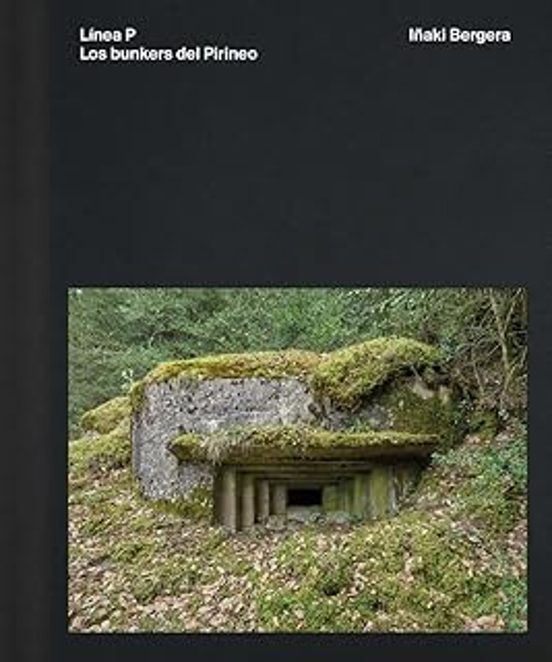 Línea P. Los Bunkers Del Pirineo