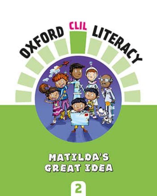 Oxford Clil Literacy Matilda S Great Idea 2º Educacion Primaria