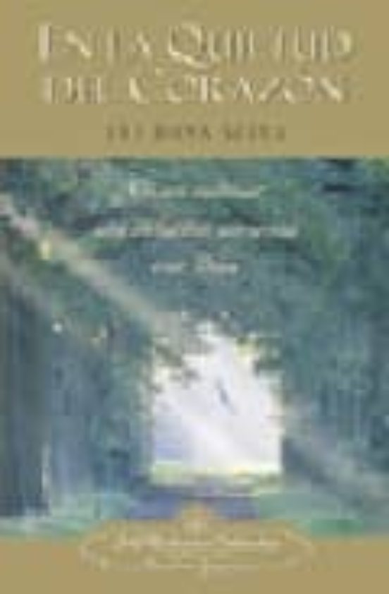 En La Quietud Del Corazon: Como Cultivar Una Relacion Amorosa Con Dios