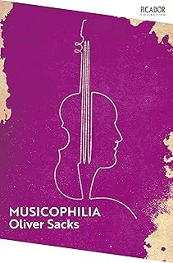 Musicophilia: Tales Of Music And The Brain