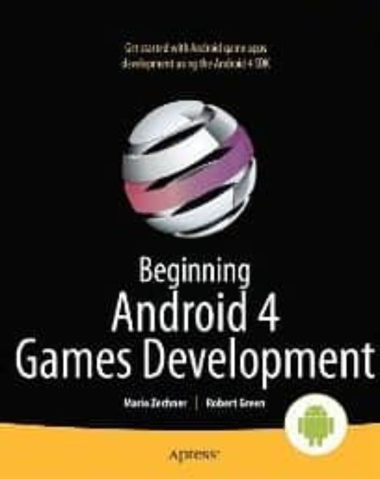 Beginning Android 4 Games Development
