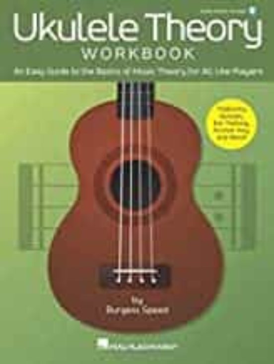 Ukulele Theory Workbook: An Easy Guide To The Basics Of Music Theory