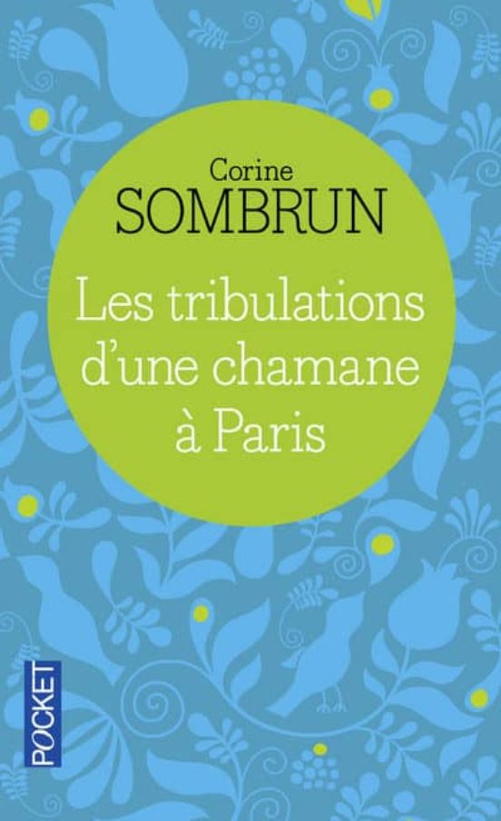Tribulations Chamane A Paris