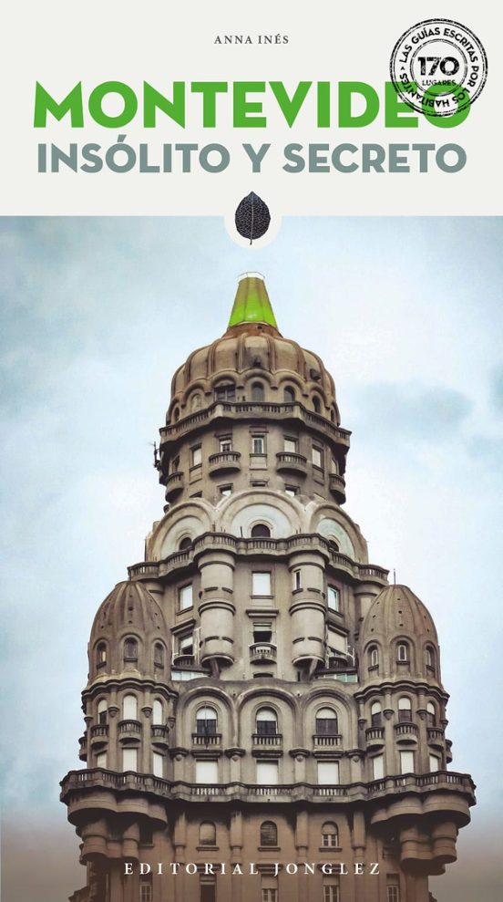 Montevideo. Insólito Y Secreto