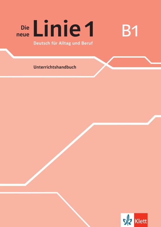 Die Neue Linie 1 B1 Unterrichtshandbuch