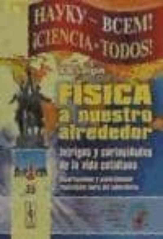 Fisica A Nuestro Alrededor: Intrigas Y Curiosidades De La Vida Co Tidi