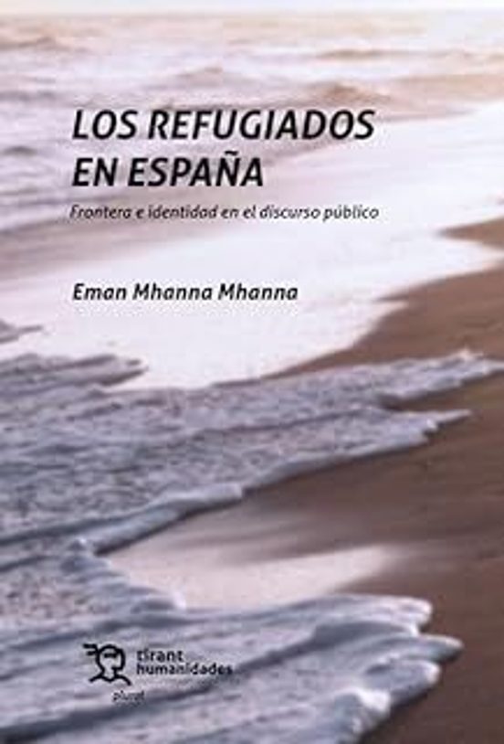 Los Refugiados En España. Frontera E Identidad En El Discurso Púb Lico