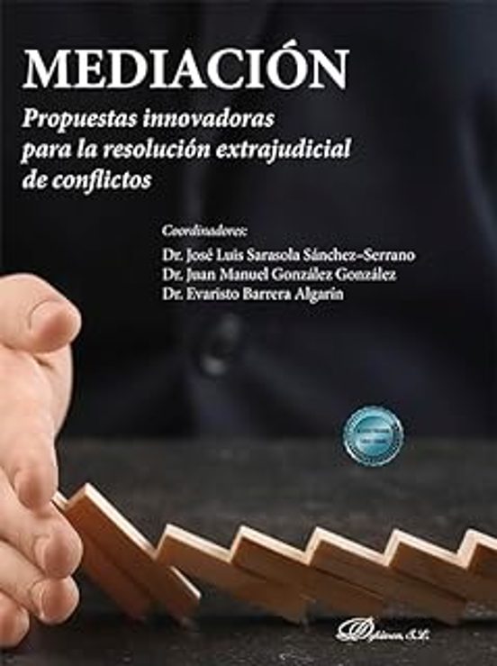 Mediación. Propuestas Innovadoras Para La Resolución Extrajudicial De Conflictos