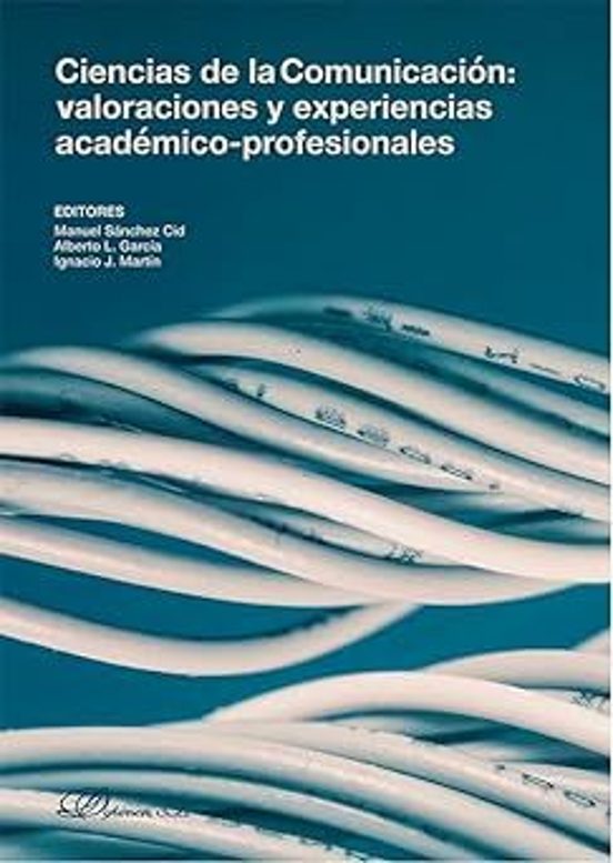 Ciencias De La Comunicación: Valoraciones Y Experiencias Académico-profesionales