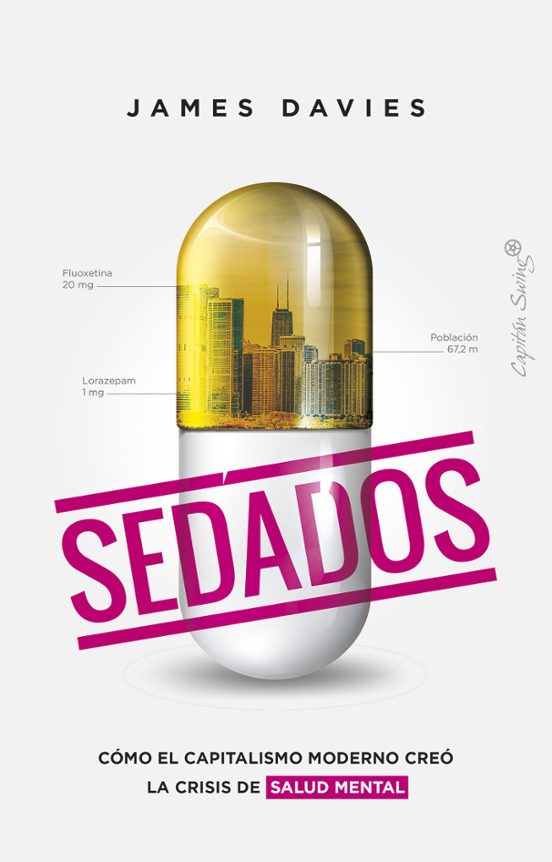 Sedados: Cómo El Capitalismo Moderno Creó La Crisis De Salud Mental