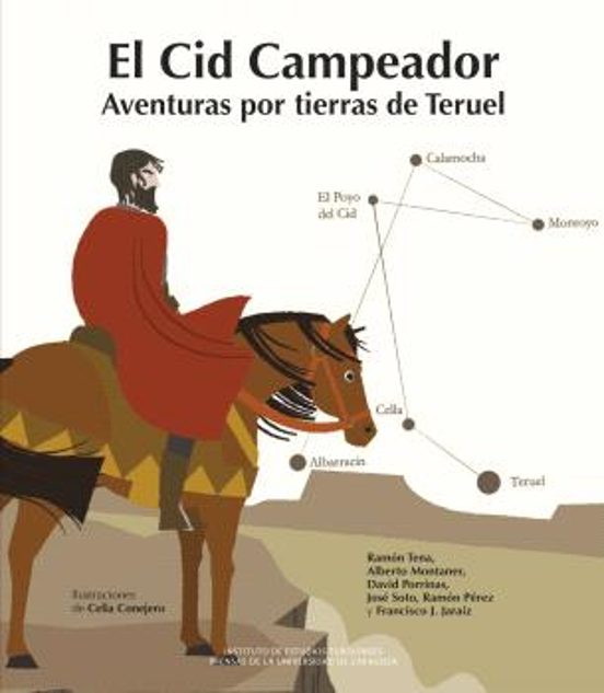 El Cid Campeador Aventuras Por Tierras De Teruel