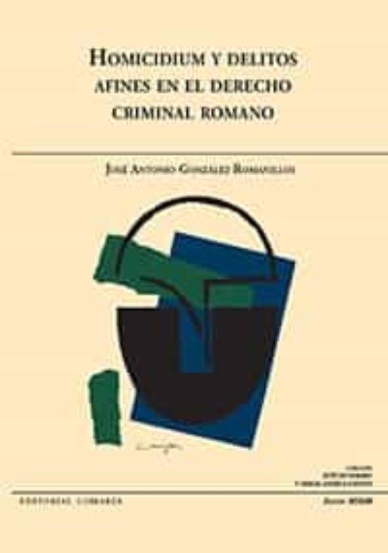 Homicidium Y Delitos Afines En El Derecho Criminal Romano