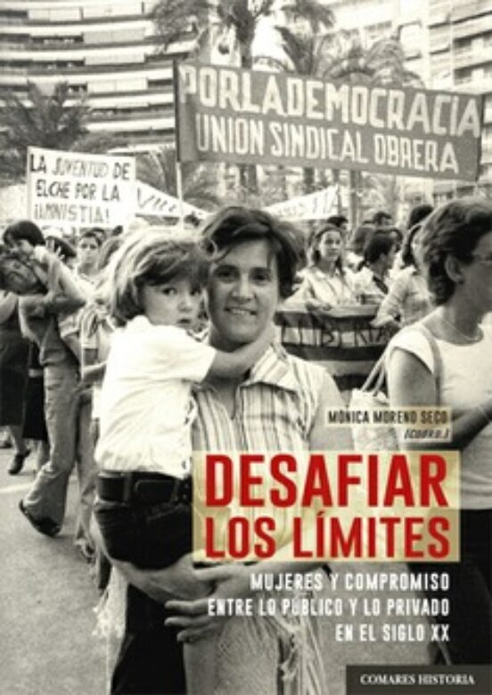 Desafiar los Limites. Mujeres y Compormiso entre lo Publico y lo Priva