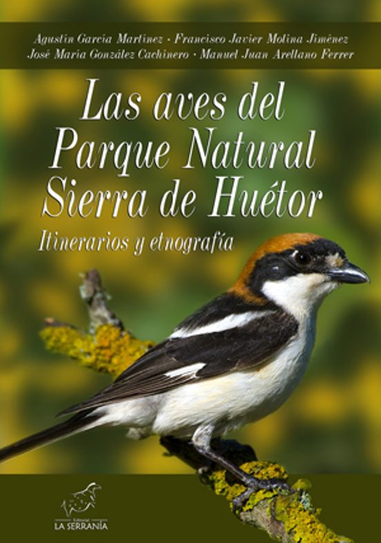 Las Aves del Parque Natural Sierra de Huetor: Itinerarios y Etnog Rafi