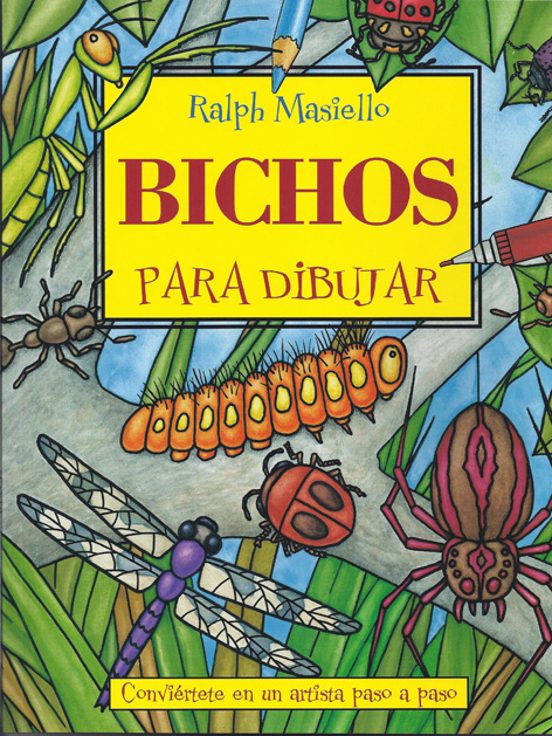 Bichos Para Dibujar: Conviertete En Un Artista Paso A Paso
