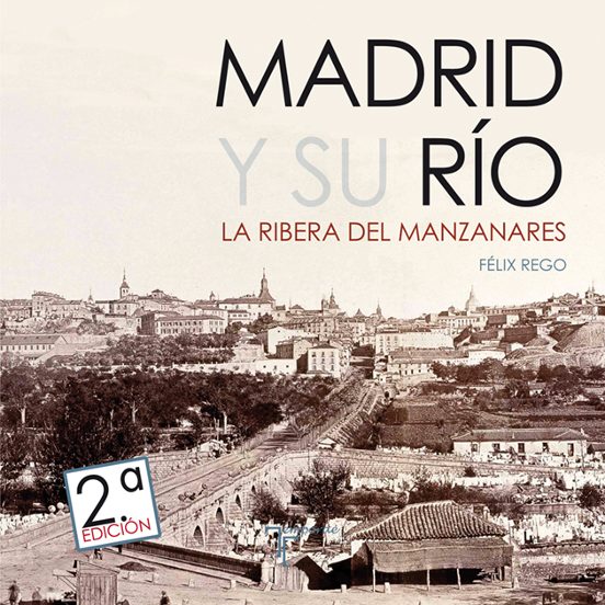 Madrid Y Su Río. La Ribera Del Manzanares