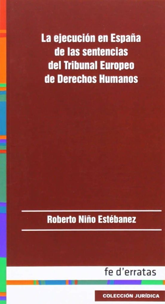 Ejecucion En España De Las Sentencias Del Tribunal Europeo De Der Echo