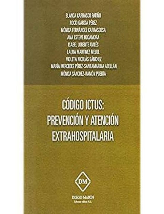 Codigo Ictus: Prevencion Y Atencion Extrahospitalaria