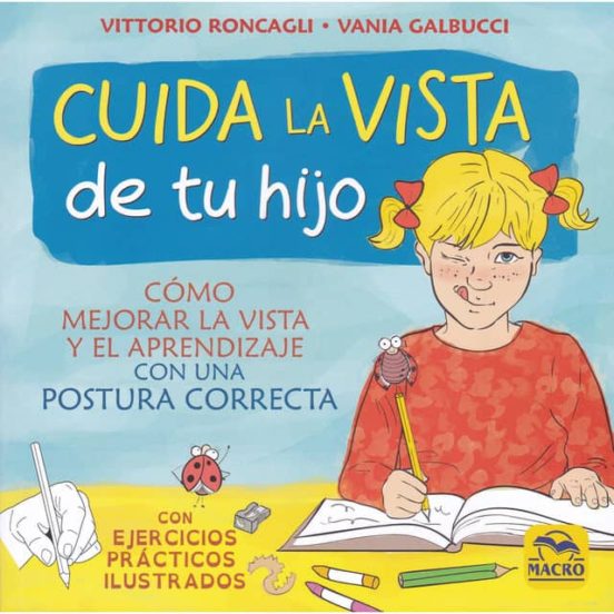 Cuida La Vista De Tu Hijo: Como Mejorar La Vista Y El Aprendizaje Con