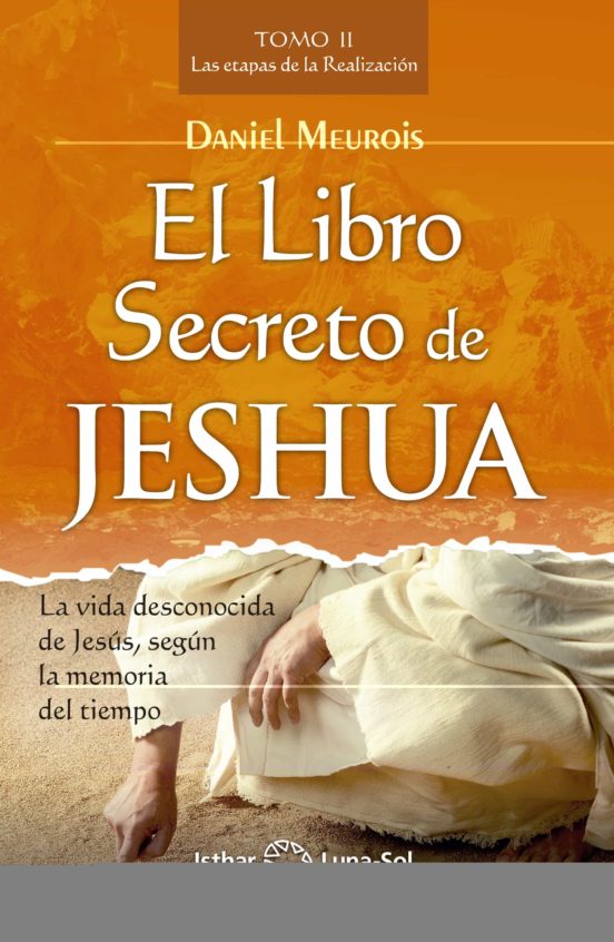 El Libro Secreto De Jeshua - Tomo Ii: Las Etapas De La Realizacion
