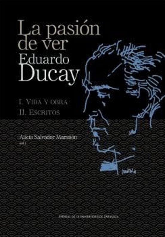 La Pasión de Ver. Eduardo Ducay