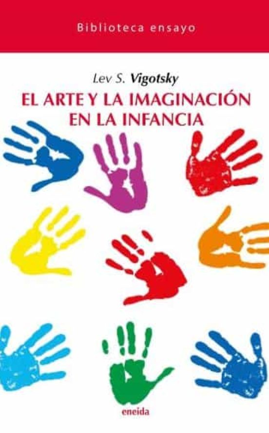 El Arte Y La Imaginacion En La Infancia. Biblioteca Ensayo 27