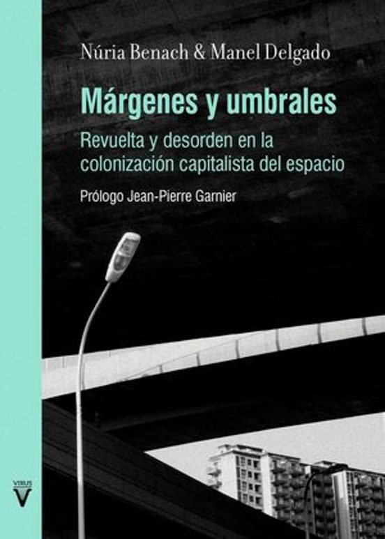 Margenes Y Umbrales: Revuelta Y Desorden En La Colonizacion Capitalist