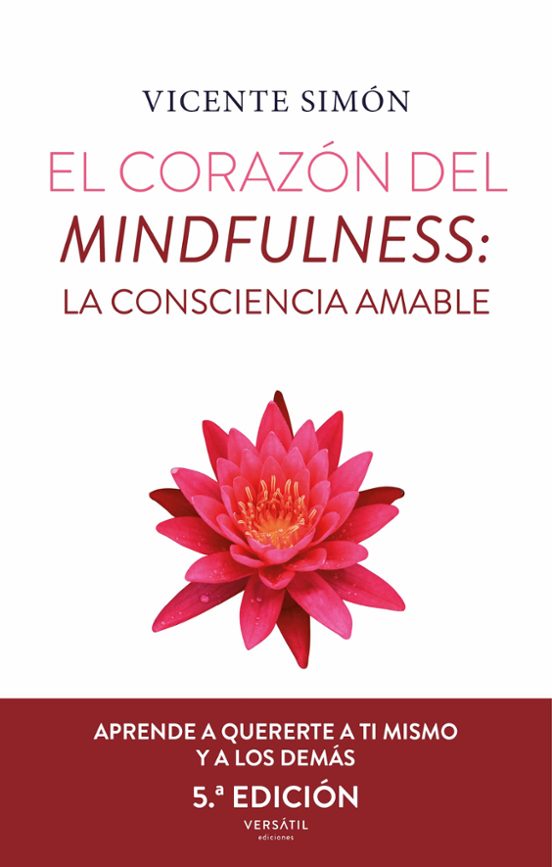 El Corazón Del Mindfulness: La Consciencia Amable
