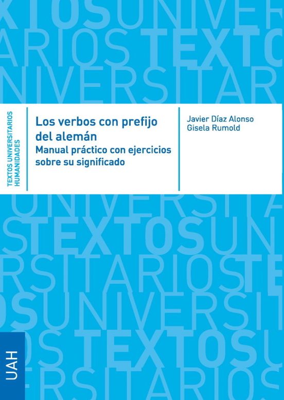 Los Verbos Con Prefijo Del Alemán. Manual Práctico Con Ejercicios Sobre Su Significado Y Uso