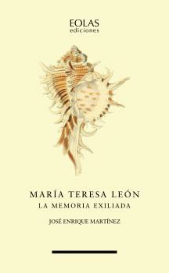 Maria Teresa Leon: La Memoria Exiliada
