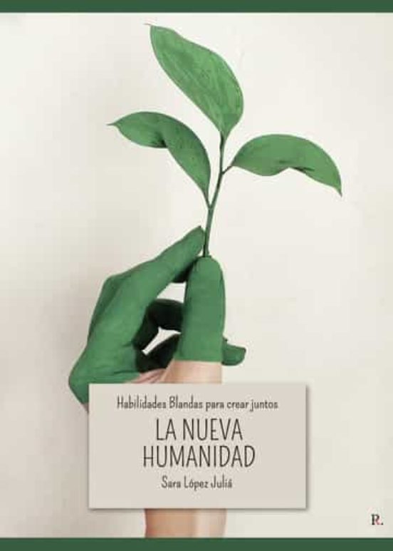 Habilidades Blandas Para Crear Juntos La Nueva Humanidad