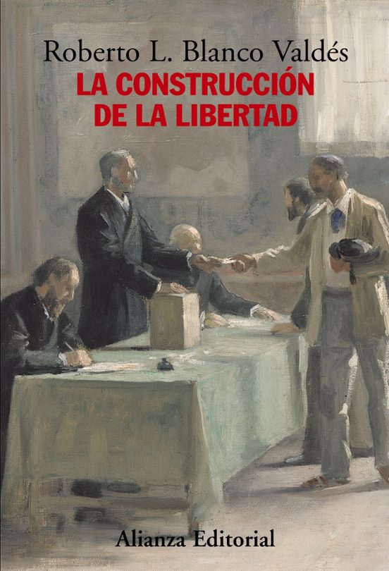La Construccion De La Libertad: Apuntes Para Una Historia Del Con Stit