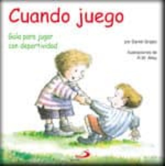 Cuando Juego: Guia Para Jugar Con Deportividad