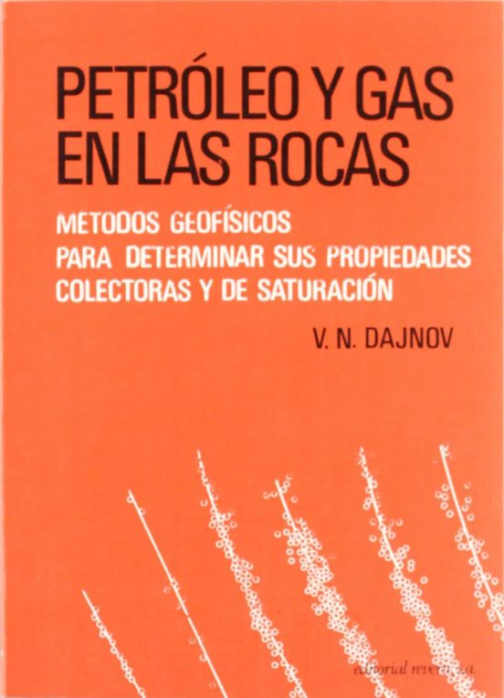 Petroleo Y Gas En Las Rocas:metodos Geofisicos Para Determinar Su S Pr
