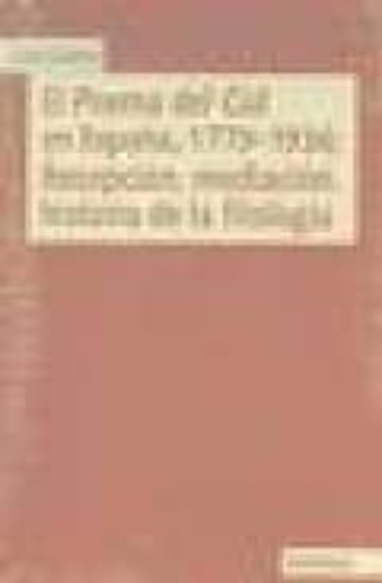 El Poema Del Cid En España 1779-1936: Recepcion Mediacion Hist Oria De