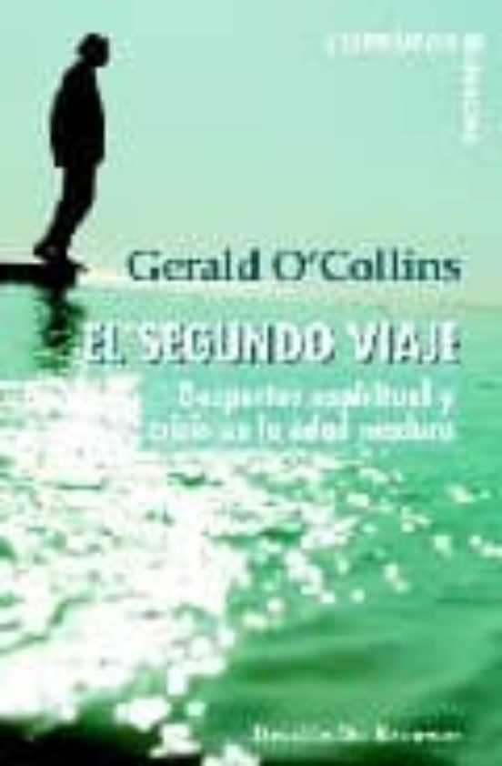 El Segundo Viaje. Despertar Espiritual Y Crisis En La Edad Madura
