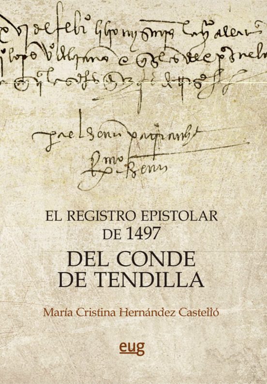 El Registro Epistolar De 1497 Del Conde De Tendilla