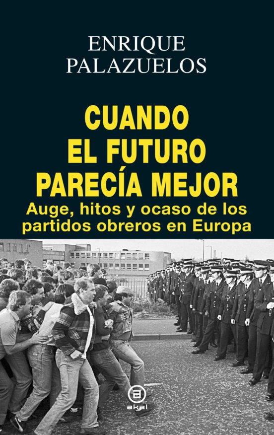 Cuando el Futuro Parecia Mejor: Auge Hitos y Ocaso de los Partidos Obr