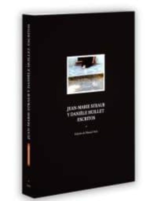 Jean-Marie Straub y Daniele Huillet Escritos