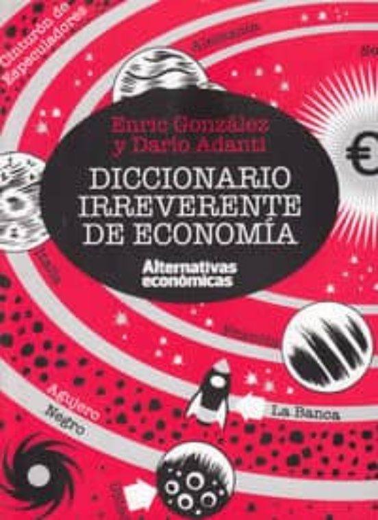 Diccionario Irreverente De Economía