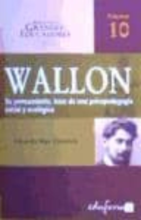 Wallon: Pensamiento Base De Una Psicopedagogia Social Y Ecologica