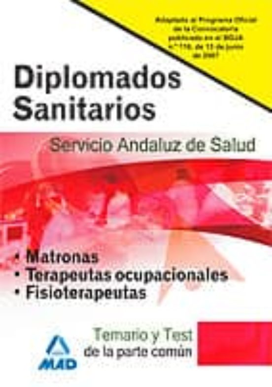 Diplomados Sanitarios Del Servicio Andaluz De Salud. Temario Y Test De La Parte Común