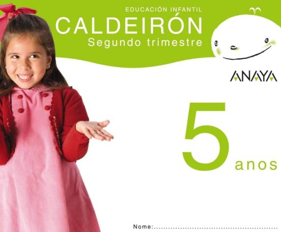 Caldeirón 5 Anos. Segundo Trimestre. Galicia Educación Infantil 3-5 Añ