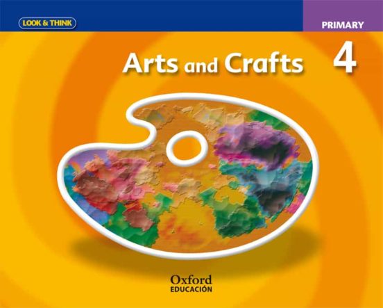 Arts & Crafts: Look & Think 4º Primaria