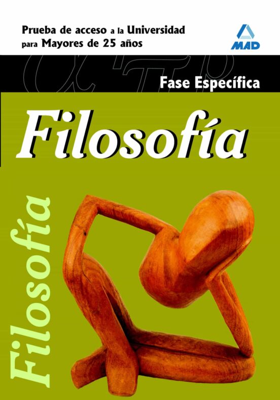 Filosofía. Fase Específica. Prueba De Acceso A La Universidad Para Mayores De 25 Años