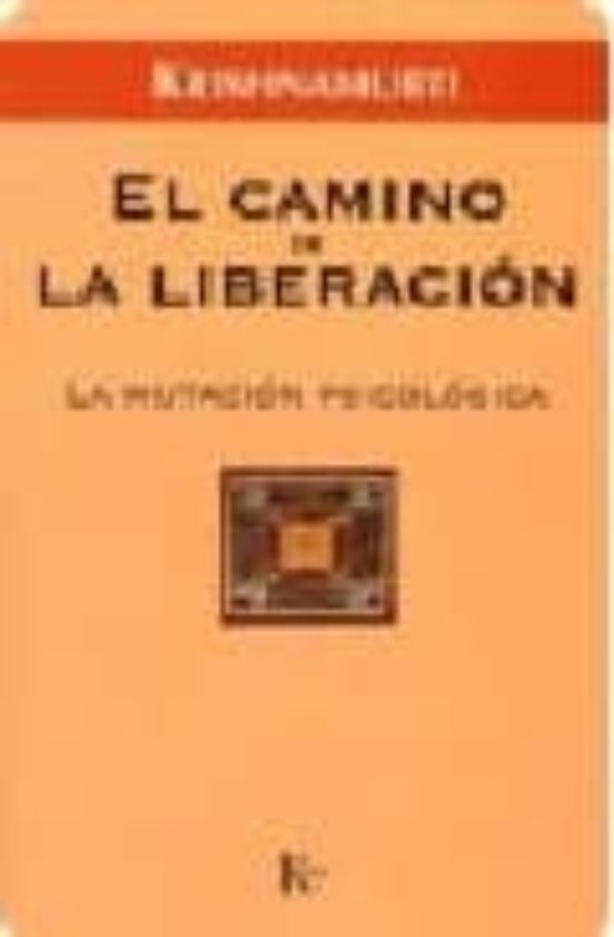 El Camino De La Liberacion: La Mutacion Psicologica